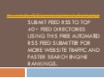 Submit Feed RSS to Top 40+ Feed Directories Using this Free Automated RSS Feed Submitter for more website traffic and faster search engine rankings. PowerPoint PPT Presentation