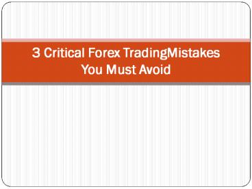 3 Critical Forex Trading Mistakes You Must Avoid