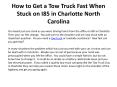 How to Get a Tow Truck Fast When Stuck on I85 in Charlotte North Carolina PowerPoint PPT Presentation