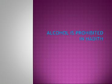 ALCOHOL IS PROHIBITED IN HADITH