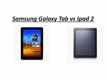 Samsung Galaxy Tab vs iPad 2