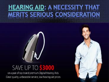 Hearing aid: a necessity that merits serious consideration