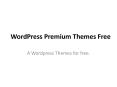 WordPress Premium Themes Free PowerPoint PPT Presentation