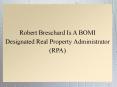 Robert Breschard Is A BOMI Designated Real Property Administrator (RPA) PowerPoint PPT Presentation