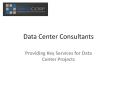 Data Center Consultants:  Providing Key Services for Data Center Projects PowerPoint PPT Presentation
