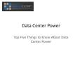 Data Center Power:  Top Five Things to Know About Data Center Power PowerPoint PPT Presentation