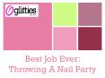 Best. Job. Ever: Throwing a Nail Party PowerPoint PPT Presentation