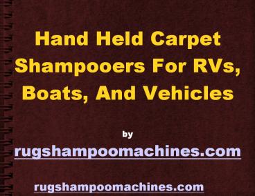Using Hand Held Rug Shampooers In Personal watercraft And Sail Boats