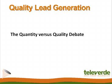 Quality Lead Generation: The Quantity versus Quality Debate