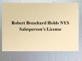 Robert Breschard Holds NYS Salesperson’s License PowerPoint PPT Presentation