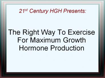 The Right Way To Exercise For Maximum Growth Hormone Production