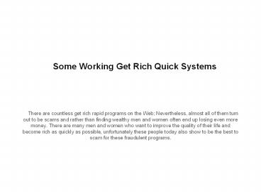 Some Working Get Rich Quick Systems