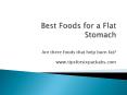best foods for a flat stomach PowerPoint PPT Presentation