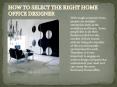 How to select the right Home office designer PowerPoint PPT Presentation