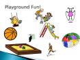 Playground Fun! PowerPoint PPT Presentation