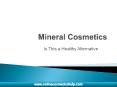 Mineral Cosmetics - Is This a Healthy Alternative PowerPoint PPT Presentation