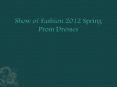 Show of fashion 2012 spring prom dresses