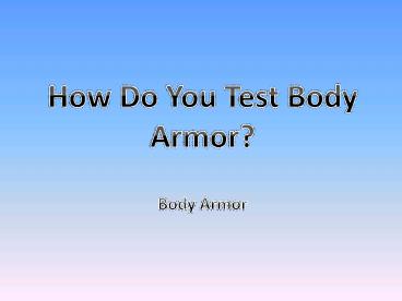 How Do You Test Body Armor?