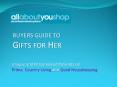 Buyers Guide to Gift for Her