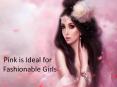 Pink is Ideal for Fashionable Girls PowerPoint PPT Presentation