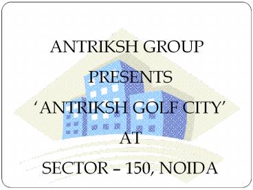 Antriksh Golf City ||9910940489|| Antriksh Golf City Noida
