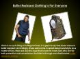 Bullet Resistant Clothing Is For Everyone PowerPoint PPT Presentation