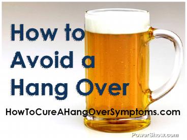 How to Avoid a HangOver