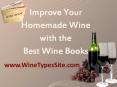 Improve your Homemade Wine  with the Best Wine Books PowerPoint PPT Presentation