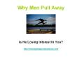 Why men pull away - Is he losing interest in you? PowerPoint PPT Presentation