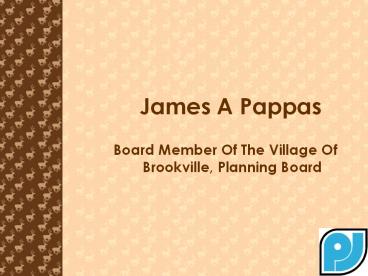 James A Pappas – Board Member Of The Village Of Brookville, Planning Board