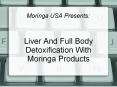 Liver And Full Body Detoxification With Moringa Products PowerPoint PPT Presentation