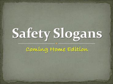 Home Edition Safety Slogan