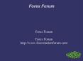Forex Forum PowerPoint PPT Presentation