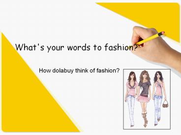 What's your words to fashion?