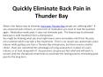 Quickly Eliminate Back Pain in Thunder Bay PowerPoint PPT Presentation