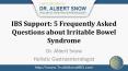IBS Support: 5 Frequently Asked Questions about Irritable Bowel Syndrome PowerPoint PPT Presentation