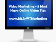 Video Marketing - 5 Must Have Online Video Tips PowerPoint PPT Presentation