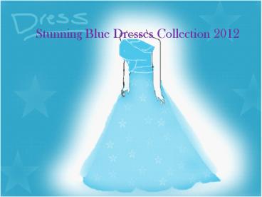 Stunning Blue Dresses Collection 2012