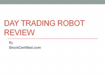 Day Trading Robot Review
