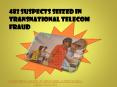 482 Suspects Seized in Transnational Telecom Fraud PowerPoint PPT Presentation