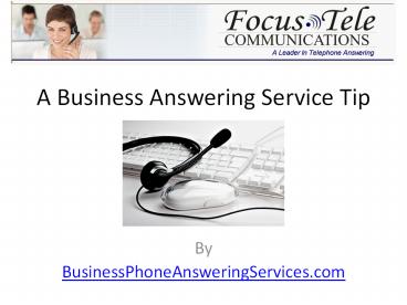 A Business Answering Service Tip