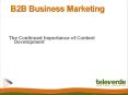 B2B Business Marketing:  The Continued Importance of Content Development - Televerde PowerPoint PPT Presentation