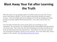Blast Away Your Fat after Learning the Truth PowerPoint PPT Presentation