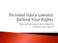 Personal Injury Lawyers Can Defend Your Case PowerPoint PPT Presentation