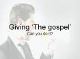 Giving 'The gospel' PowerPoint PPT Presentation