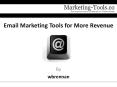 Email Marketing Tools for More Revenue PowerPoint PPT Presentation