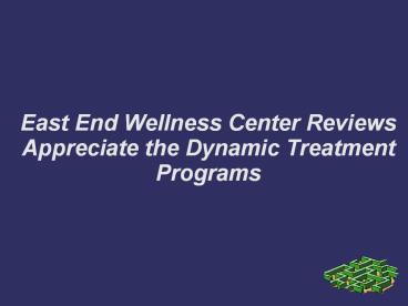 East End Wellness Center Reviews