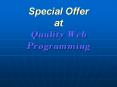Special offer at Quality Web Progarmming PowerPoint PPT Presentation