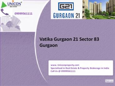 Vatika Gurgaon 21 - Book Now @ 09999561111