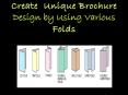Use of Various Folds to Create Unique Brochure Designs PowerPoint PPT Presentation